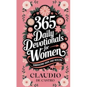 de Castro, Claudio Daily Strength for Women: a 365-Day Devotional. Embracing Hope and Healing: Finding Freedom in God's Love. Catholic Prayers and Devotions (Catholic Books for Your Spiritual Growth) de Castro, Claudio Daily Strength for Women: a 365-Day Devotional. Embracing Hope and Healing: Finding Freedom in God's Love. Catholic Prayers and Devotions (Catholic Books for Your Spiritual Growth)