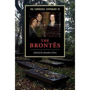 Glen, Heather The Cambridge Companion to the Brontes (Cambridge Companions to Literature) Glen, Heather The Cambridge Companion to the Brontes (Cambridge Companions to Literature)