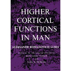 Luria, Aleksandr Romanovich Higher Cortical Functions in Man Luria, Aleksandr Romanovich Higher Cortical Functions in Man