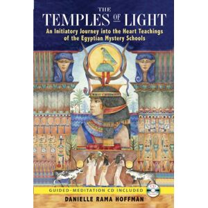 Hoffman, Danielle Rama The Temples of Light: An Initiatory Journey into the Heart Teachings of the Egyptian Mystery Schools Hoffman, Danielle Rama The Temples of Light: An Initiatory Journey into the Heart Teachings of the Egyptian Mystery Schools