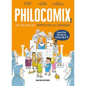 Thivet, Jean-Philippe Philocomix tome 2, 10 nouvelles approches du bonheur, pour être heureux ensemble Thivet, Jean-Philippe Philocomix tome 2, 10 nouvelles approches du bonheur, pour être heureux ensemble