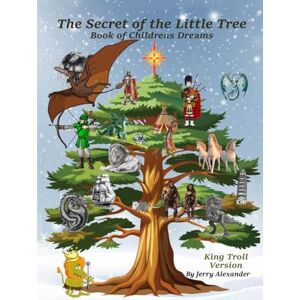 ALEXANDER, JERRY The Secret Of The Little Tree: Book Of Childrens Dreams ALEXANDER, JERRY The Secret Of The Little Tree: Book Of Childrens Dreams