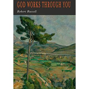 Russell, Robert A God Works Through You Russell, Robert A God Works Through You