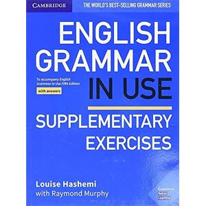 Hashemi, Louise English Grammar in Use Supplementary Exercises Book with Answers: To Accompany English Grammar in Use Fifth Edition Hashemi, Louise English Grammar in Use Supplementary Exercises Book with Answers: To Accompany English Grammar in Use Fifth Edition