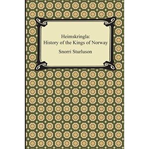 Sturluson, Snorri Heimskringla: History of the Kings of Norway Sturluson, Snorri Heimskringla: History of the Kings of Norway