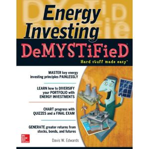 McGraw Hill Energy Investing DeMystified: A Self-Teaching Guide McGraw Hill Energy Investing DeMystified: A Self-Teaching Guide