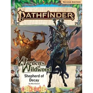 Kimmel, Mike Pathfinder Adventure Path: Shepherd of Decay (Wardens of Wildwood 3 of 3) (P2) (PATHFINDER ADV PATH WARDENS OF WILDWOOD (P2)) Kimmel, Mike Pathfinder Adventure Path: Shepherd of Decay (Wardens of Wildwood 3 of 3) (P2) (PATHFINDER ADV PATH WARDENS OF WILDWOOD (P2))