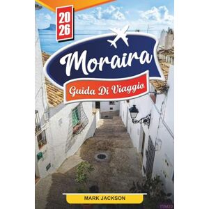 Jackson GUIDA DI VIAGGIO MORAIRA 2026: Scopri gemme nascoste, monumenti storici, consigli di viaggio ed esperienze di vacanza indimenticabili Jackson GUIDA DI VIAGGIO MORAIRA 2026: Scopri gemme nascoste, monumenti storici, consigli di viaggio ed esperienze di vacanza indimenticabili