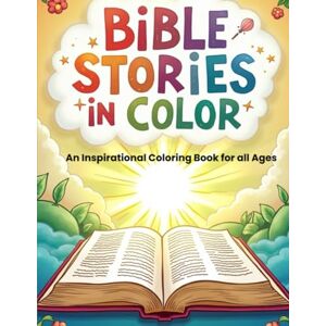 Villarino, Monessa Bible Stories In Color An Inspirational Coloring Book for All Ages Villarino, Monessa Bible Stories In Color An Inspirational Coloring Book for All Ages