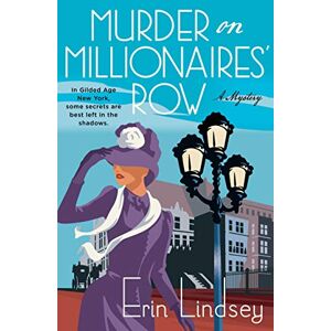 Lindsey, Erin Murder on Millionaires' Row: A Mystery: 1 (Rose Gallagher Mystery) Lindsey, Erin Murder on Millionaires' Row: A Mystery: 1 (Rose Gallagher Mystery)