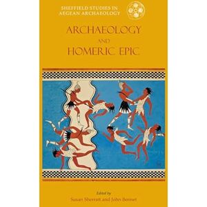 Oxbow Books Archaeology and the Homeric Epic (Sheffield Studies in Aegean Archaeology) Oxbow Books Archaeology and the Homeric Epic (Sheffield Studies in Aegean Archaeology)