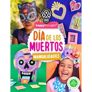 Deakin, Ellen DÍA DE LOS MUERTOS MANUALIDADES: Plantillas e instrucciones para hacer una máscara, nichos, títere y más: 3 (Libros de manualidades en español) Deakin, Ellen DÍA DE LOS MUERTOS MANUALIDADES: Plantillas e instrucciones para hacer una máscara, nichos, títere y más: 3 (Libros de manualidades en español)