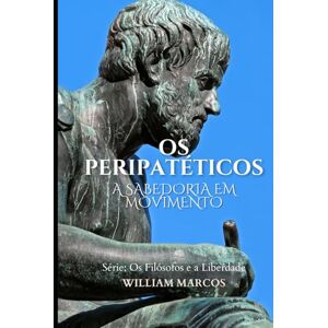 Silva Os Peripatéticos: A Sabedoria em Movimento (Os Filósofos e a Liberdade) Silva Os Peripatéticos: A Sabedoria em Movimento (Os Filósofos e a Liberdade)