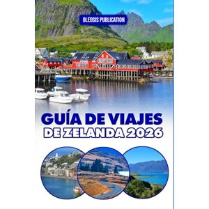 PUBLICATION, OLEDSIS GUÍA DE VIAJES DE ZELANDA 2026: “Vive Nueva Zelanda como un lugareño: consejos esenciales, lugares emblemáticos y delicias culinarias para unas vacaciones perfectas” PUBLICATION, OLEDSIS GUÍA DE VIAJES DE ZELANDA 2026: “Vive Nueva Zelanda como un lugareño: consejos esenciales, lugares emblemáticos y delicias culinarias para unas vacaciones perfectas”