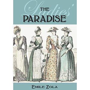 Zola, Emile The Ladies' Paradise Zola, Emile The Ladies' Paradise