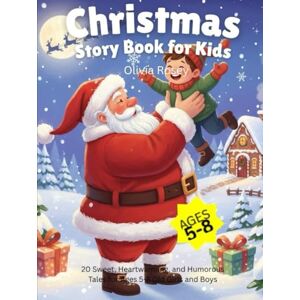 Rosey, Olivia Christmas Story Book for Kids: 20 Sweet, Heartwarming, and Humorous Tales for Ages 5-8 Old Girls and Boys (One Day You...) Rosey, Olivia Christmas Story Book for Kids: 20 Sweet, Heartwarming, and Humorous Tales for Ages 5-8 Old Girls and Boys (One Day You...)