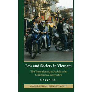 Sidel, Mark Law and Society in Vietnam: The Transition from Socialism in Comparative Perspective (Cambridge Studies in Law and Society) Sidel, Mark Law and Society in Vietnam: The Transition from Socialism in Comparative Perspective (Cambridge Studies in Law and Society)