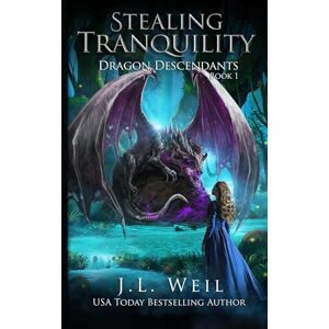 Weil, J. L. Stealing Tranquility: Volume 1 (Dragon Descendants) Weil, J. L. Stealing Tranquility: Volume 1 (Dragon Descendants)