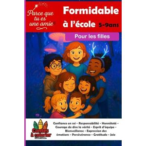 Luhmer, Mr Frédéric Parce que tu es une amie formidable pour les filles TOME 1 À l’école Confiance en soi Responsabilité Honnêteté Courage de dire la vérité Esprit ... que tu es un ami / Parce que tu es une amie) Luhmer, Mr Frédéric Parce que tu es une amie formidable pour les filles TOME 1 À l’école Confiance en soi Responsabilité Honnêteté Courage de dire la vérité Esprit ... que tu es un ami / Parce que tu es une amie)