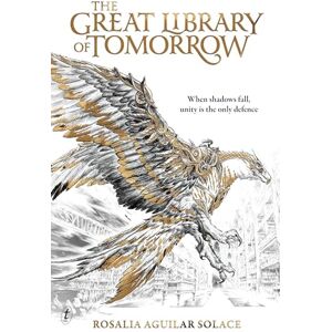 Rosalia Aguilar Solace The Great Library of Tomorrow: by (The book of wisdom trilogy, 1) Rosalia Aguilar Solace The Great Library of Tomorrow: by (The book of wisdom trilogy, 1)