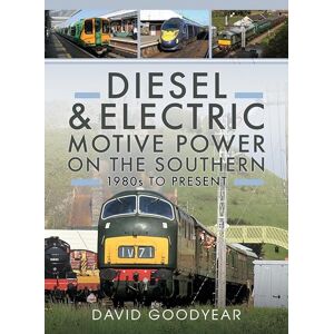 Goodyear Diesel and Electric Motive Power on the Southern 1980s to Present Goodyear Diesel and Electric Motive Power on the Southern 1980s to Present