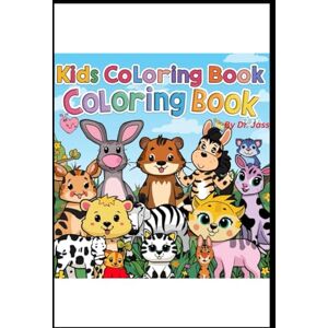 Kaur, Jaswinder Easy & Funny Coloring Book For Kids ( Adorable Animals): By Dr. Jass Kaur, Jaswinder Easy & Funny Coloring Book For Kids ( Adorable Animals): By Dr. Jass