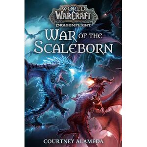 Alameda, Courtney War of the Scaleborn (World of Warcraft: Dragonflight) Alameda, Courtney War of the Scaleborn (World of Warcraft: Dragonflight)