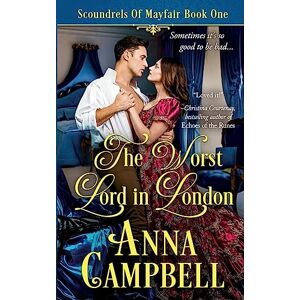 Campbell, Anna The Worst Lord in London: Scoundrels of Mayfair Book 1 Campbell, Anna The Worst Lord in London: Scoundrels of Mayfair Book 1