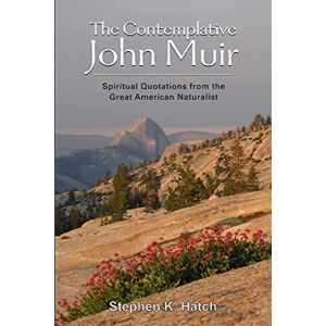 Hatch, Stephen The Contemplative John Muir Hatch, Stephen The Contemplative John Muir