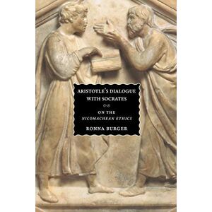 University of Chicago Press Aristotle's Dialogue with Socrates: On the "Nicomachean Ethics University of Chicago Press Aristotle's Dialogue with Socrates: On the "Nicomachean Ethics