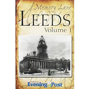 Evening Post, Yorkshire Memory Lane Leeds: Volume 1 Evening Post, Yorkshire Memory Lane Leeds: Volume 1