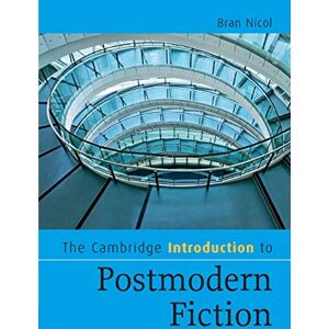 Nicol, Bran The Cambridge Introduction to Postmodern Fiction (Cambridge Introductions to Literature) Nicol, Bran The Cambridge Introduction to Postmodern Fiction (Cambridge Introductions to Literature)