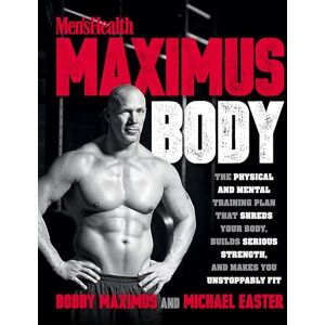 Bobby Maximus Men's Health Maximus Body: The Physical and Mental Training Plan That Shreds Your Body, Builds Serious Strength, and Makes You Unstoppably Fit Bobby Maximus Men's Health Maximus Body: The Physical and Mental Training Plan That Shreds Your Body, Builds Serious Strength, and Makes You Unstoppably Fit
