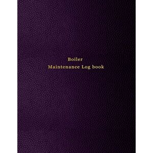 Logbooks, Abatron Boiler Maintenance Log book: Repair, operate, maintain and checking journal for boiler room engineers and operators Purple leather print design Logbooks, Abatron Boiler Maintenance Log book: Repair, operate, maintain and checking journal for boiler room engineers and operators Purple leather print design