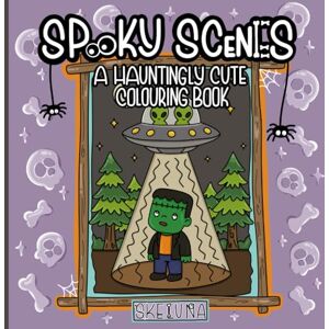Studio, Skeluna Spooky Scenes: A Hauntingly Cute Colouring Book for All Ages that Enjoy the Magic of Halloween & Supernatural Cuteness Studio, Skeluna Spooky Scenes: A Hauntingly Cute Colouring Book for All Ages that Enjoy the Magic of Halloween & Supernatural Cuteness