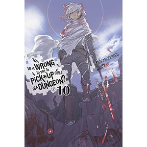 Omori, Fujino Is It Wrong to Try to Pick Up Girls in a Dungeon?, Vol. 10: Volume 10 (IS WRONG PICK UP GIRLS DUNGEON NOVEL SC) Omori, Fujino Is It Wrong to Try to Pick Up Girls in a Dungeon?, Vol. 10: Volume 10 (IS WRONG PICK UP GIRLS DUNGEON NOVEL SC)