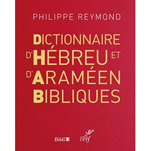 REYMOND PHILIPPE, Philippe DICTIONNAIRE D'HEBREU ET D'ARAMEEN BIBLIQUES -NE- REYMOND PHILIPPE, Philippe DICTIONNAIRE D'HEBREU ET D'ARAMEEN BIBLIQUES -NE-