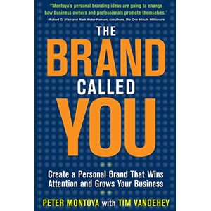 Montoya, Peter The Brand Called You: Make Your Business Stand Out In A Crowded Marketplace: Create a Personal Brand that Wins Attention and Grows Your Business (BUSINESS BOOKS) Montoya, Peter The Brand Called You: Make Your Business Stand Out In A Crowded Marketplace: Create a Personal Brand that Wins Attention and Grows Your Business (BUSINESS BOOKS)