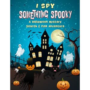 Publishing, Purple Dove I Spy Something Spooky: A Fun Halloween Search and Find Book for Kids Ages 3–7 – Explore Spooky Scenes Full of Pumpkins, Costumes, Ghosts, and Glowing Surprises (I Spy Series) Publishing, Purple Dove I Spy Something Spooky: A Fun Halloween Search and Find Book for Kids Ages 3–7 – Explore Spooky Scenes Full of Pumpkins, Costumes, Ghosts, and Glowing Surprises (I Spy Series)
