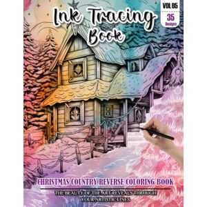 REESE, WESLEY Ink Tracing Book for Adults: Stress relief reverse Christmas Country Coloring Book for adults: mindfully Follow white lines to Uncover 35 cute ... color pages a perfect Christmas Gifts(VOL-05) REESE, WESLEY Ink Tracing Book for Adults: Stress relief reverse Christmas Country Coloring Book for adults: mindfully Follow white lines to Uncover 35 cute ... color pages a perfect Christmas Gifts(VOL-05)