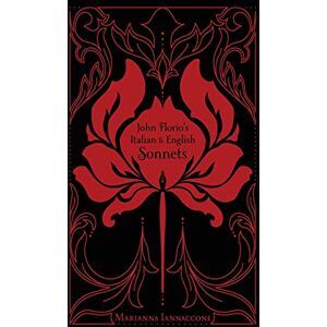Iannaccone, Marianna John Florio's Italian & English Sonnets Iannaccone, Marianna John Florio's Italian & English Sonnets
