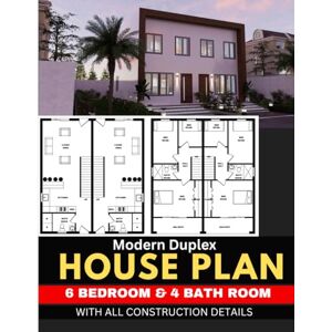 Fernando, Ira Modern Duplex House Plans: 6 Bedrooms & 4 Bathrooms: With all construction details Fernando, Ira Modern Duplex House Plans: 6 Bedrooms & 4 Bathrooms: With all construction details