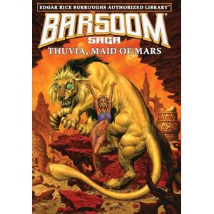 Burroughs, Edgar Rice Thuvia, Maid of Mars: Edgar Rice Burroughs Authorized Library / Barsoom Saga 4 Burroughs, Edgar Rice Thuvia, Maid of Mars: Edgar Rice Burroughs Authorized Library / Barsoom Saga 4