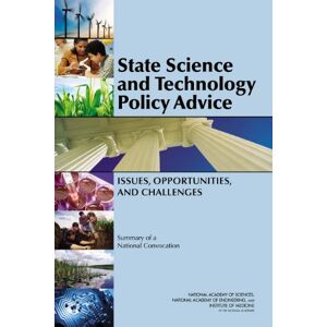 National Academy of Sciences State Science and Technology Policy Advice: Issues, Opportunities, and Challenges: Summary of a National Convocation National Academy of Sciences State Science and Technology Policy Advice: Issues, Opportunities, and Challenges: Summary of a National Convocation