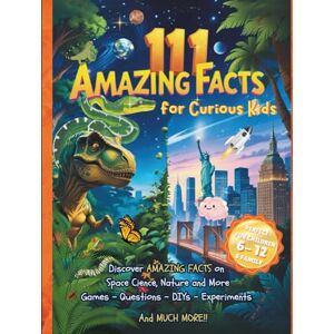 Solla, Alexandra 111 Fun Facts and Brain Games for Curious Kids Learn Through Play with Puzzles, Challenges, and More! From The Arcane Library : A creative activity ... for a Gift !! (111 Amazing Facts All Sizes) Solla, Alexandra 111 Fun Facts and Brain Games for Curious Kids Learn Through Play with Puzzles, Challenges, and More! From The Arcane Library : A creative activity ... for a Gift !! (111 Amazing Facts All Sizes)