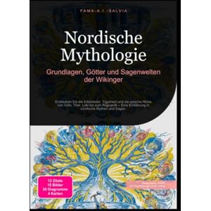 Salvia, Fama A.I. Nordische Mythologie: Grundlagen, Götter und Sagenwelten der Wikinger Salvia, Fama A.I. Nordische Mythologie: Grundlagen, Götter und Sagenwelten der Wikinger
