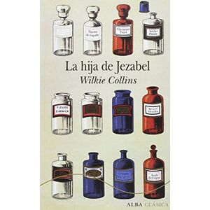 Collins, Wilkie . . . [et al. La hija de Jezabel Collins, Wilkie . . . [et al. La hija de Jezabel