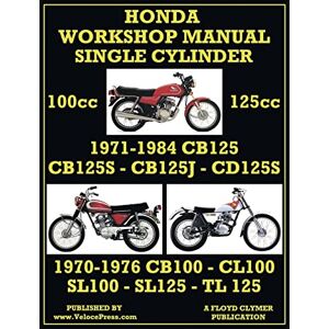 Clymer, Floyd HONDA 100cc & 125cc SINGLE CYLINDER 1970-1984 WORKSHOP MANUAL Clymer, Floyd HONDA 100cc & 125cc SINGLE CYLINDER 1970-1984 WORKSHOP MANUAL