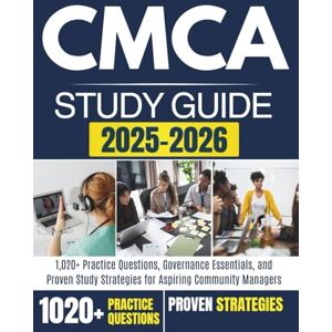LEARNING, RXPRO CMCA STUDY GUIDE 2025-2026: 1,020+ Practice Questions, Governance Essentials, and Proven Study Strategies for Aspiring Community Managers LEARNING, RXPRO CMCA STUDY GUIDE 2025-2026: 1,020+ Practice Questions, Governance Essentials, and Proven Study Strategies for Aspiring Community Managers