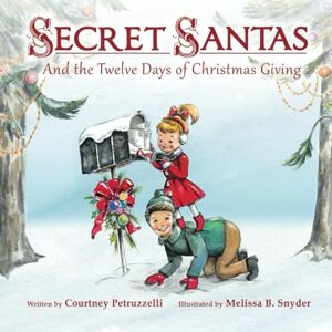 Petruzzelli, Courtney Secret Santas and the Twelve Days of Christmas Giving Petruzzelli, Courtney Secret Santas and the Twelve Days of Christmas Giving